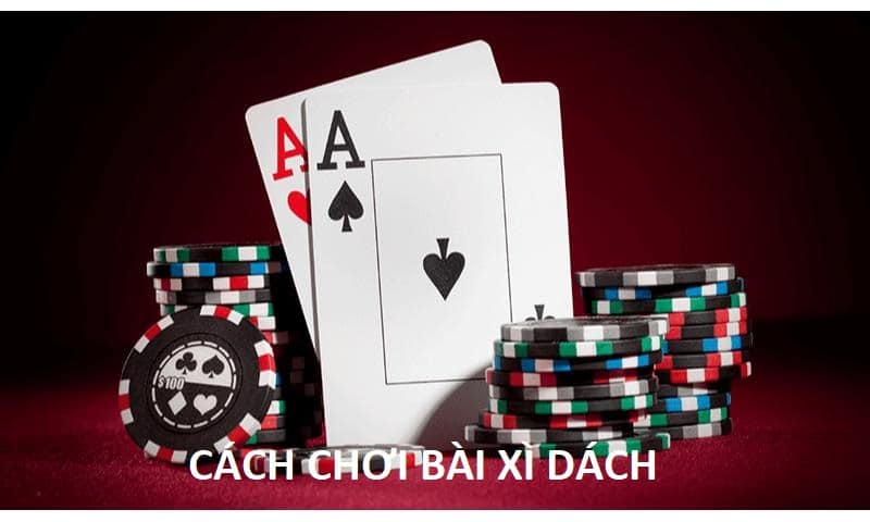 Cách chơi game xì dách hiệu quả.